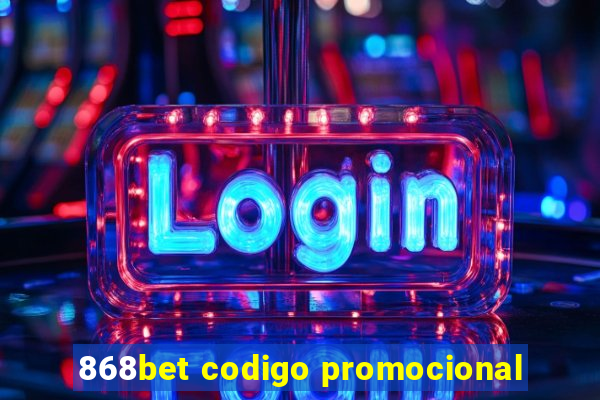 868bet codigo promocional